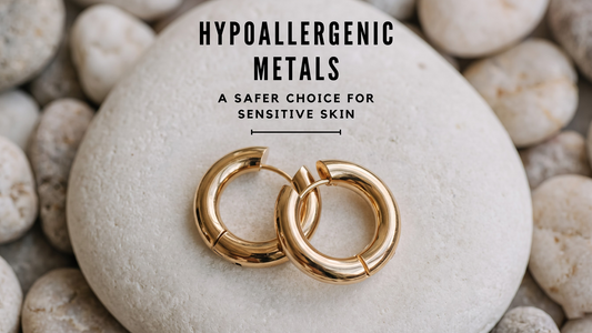 Hypoallergenic Jewelry: The Best Metals for Sensitive Skin